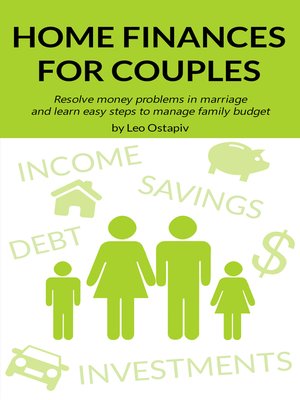 cover image of Home Finances for Couples. Resolve Money Problems in Marriage and Learn Easy Steps to Manage Your Family Budget